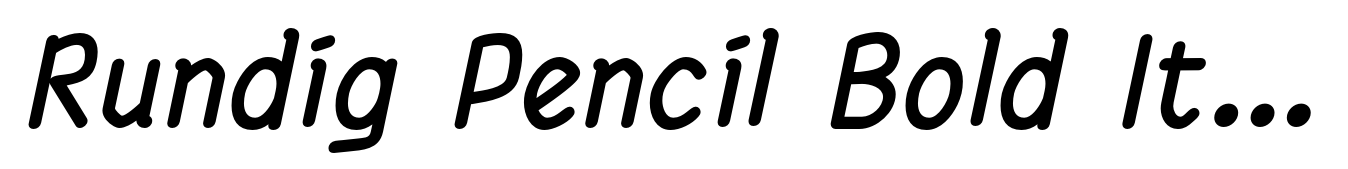 Rundig Pencil Bold Italic